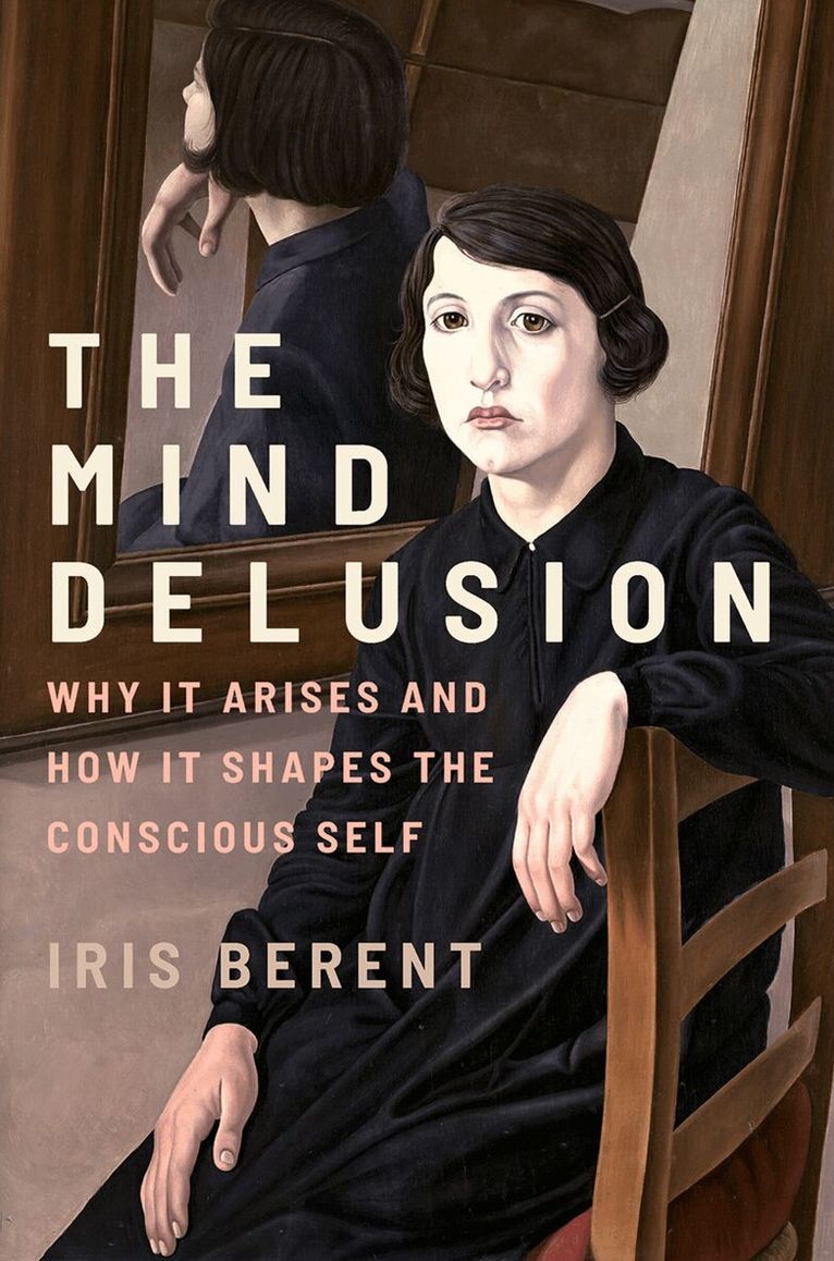 Iris Berent - The Mind Delusion, Inbunden. Tillgänglighet: Kommande