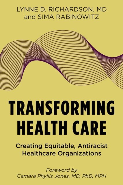 Sima Rabinowitz, Lynne D. Richardson - Transforming Health Care, E-bok. Tillgänglighet: Lägg i varukorg