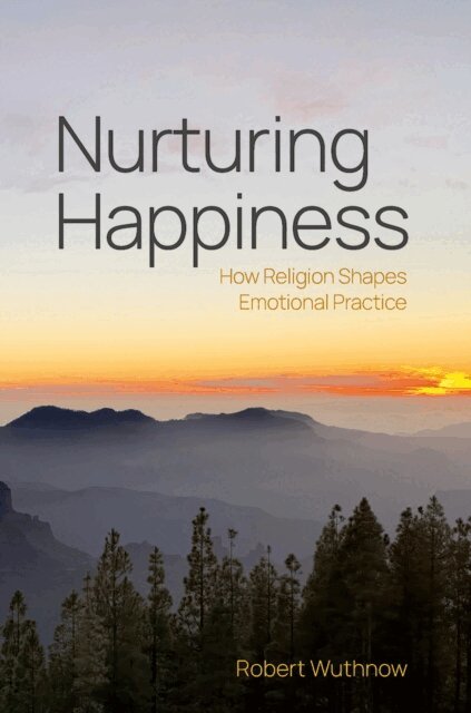 Robert Wuthnow - Nurturing Happiness, E-bok