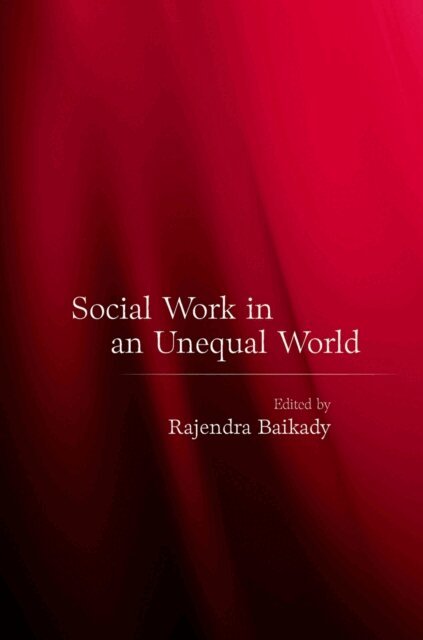 Rajendra Baikady - Social Work in an Unequal World, E-bok