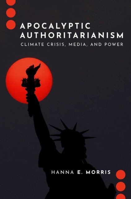Hanna E. Morris - Apocalyptic Authoritarianism, E-bok
