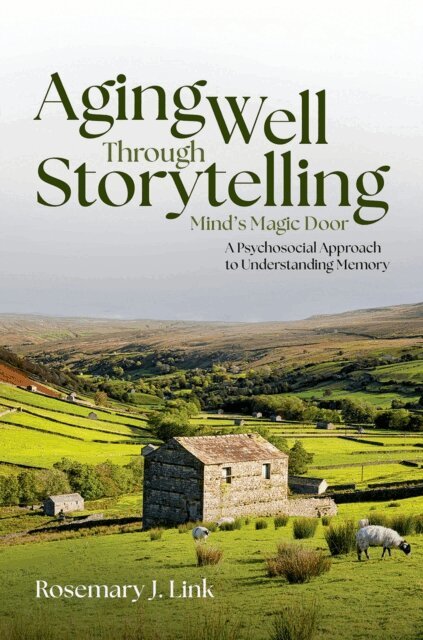 Rosemary J. Link - Aging Well Through Storytelling, E-bok