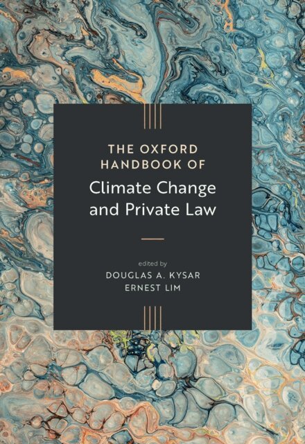 Ernest Lim, Douglas A. Kysar - Oxford Handbook of Climate Change and Private Law, E-bok