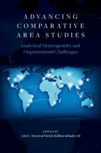 Rudra Sil, Patrick KA¶llner, Ariel I. Ahram - Advancing Comparative Area Studies, E-bok
