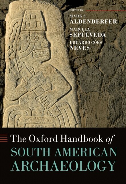 Eduardo GA³es Neves, Marcela SepAºlveda, Mark Aldenderfer - Oxford Handbook of South American Archaeology, E-bok