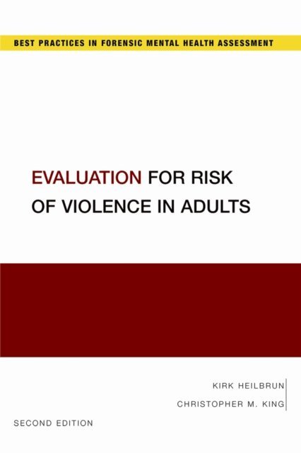 Christopher M. King, Kirk Heilbrun - Evaluation for Risk of Violence in Adults, E-bok