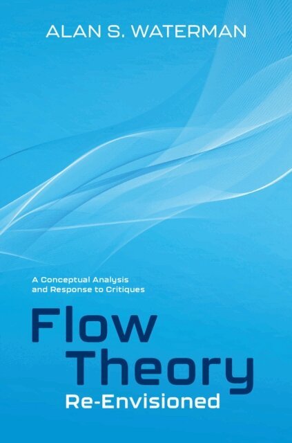 Alan S. Waterman - Flow Theory Re-Envisioned, E-bok