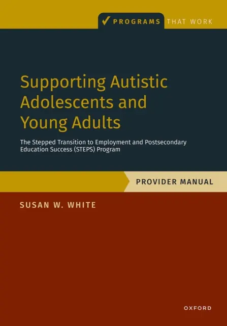 Susan W. White - Supporting Autistic Adolescents and Young Adults: The Stepped Transition to Employment and Postsecondary Education Success (STEPS) Program, E-bok. Tillgänglighet: Lägg i varukorg