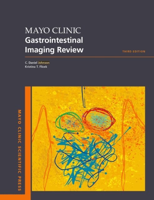 Kristina T. Flicek, C. Daniel Johnson - Mayo Clinic Gastrointestinal Imaging Review, E-bok