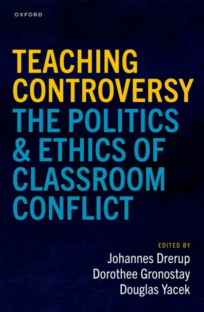 Johannes Drerup, Douglas Yacek, Dorothee Gronostay - Teaching Controversy, E-bok. Tillgänglighet: Lägg i varukorg