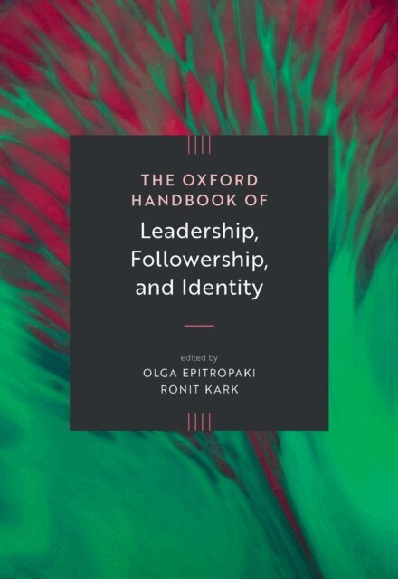 Ronit Kark, Olga Epitropaki - Oxford Handbook of Leadership, Followership, and Identity, E-bok
