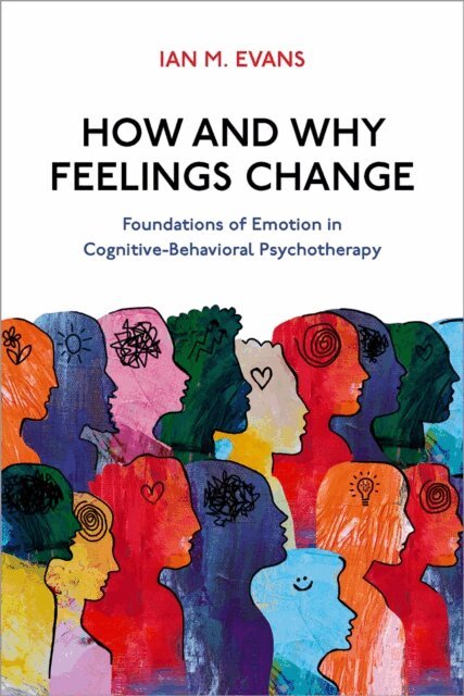 Ian M. Evans - How and Why Feelings Change, E-bok