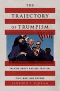The Trajectory of Trumpism