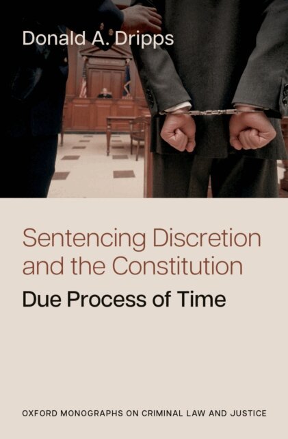 Donald A. Dripps - Sentencing Discretion and the Constitution, E-bok