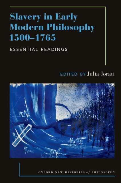 Julia Jorati - Slavery in Early Modern Philosophy 1500-1765, E-bok