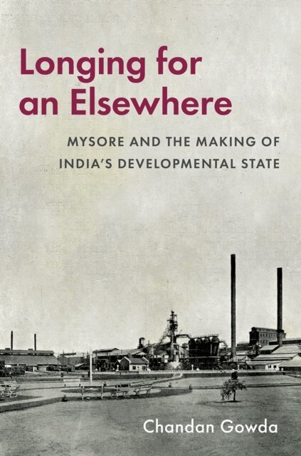 Chandan Gowda - Longing for an Elsewhere, E-bok