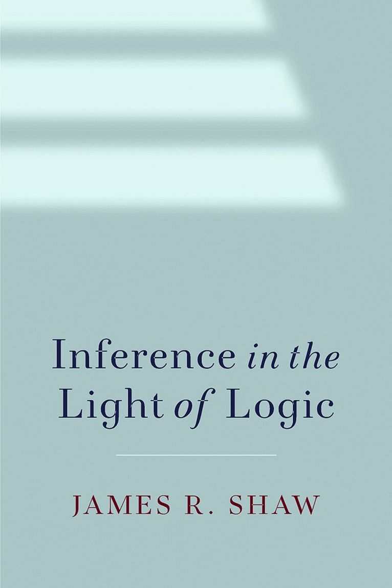 Inference in the Light of Logic