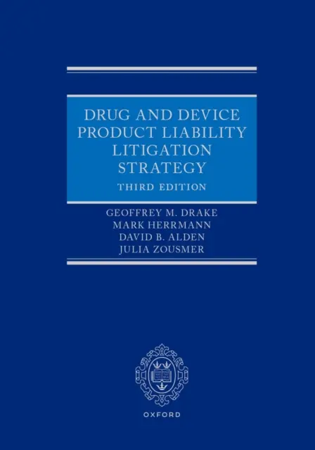 Julia Zousmer, David B. Alden, Mark Herrmann, Geoffrey M. Drake - Drug and Device Product Liability Litigation Strategy, E-bok. Tillgänglighet: Lägg i varukorg