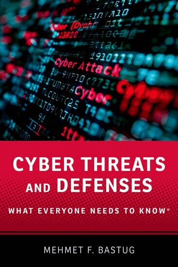 Mehmet F. Bastug - Cyber Threats and Defenses, Häftad
