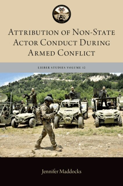Jennifer Maddocks - Attribution of Non-State Actor Conduct During Armed Conflict, E-bok