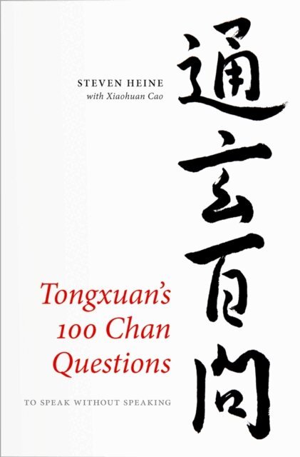 Xiaohuan Cao, Steven Heine - Tongxuan's 100 Chan Questions, E-bok
