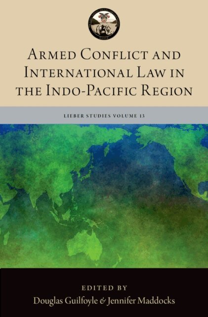 Jennifer Maddocks, Douglas Guilfoyle - Armed Conflict and International Law in the Indo-Pacific Region, E-bok