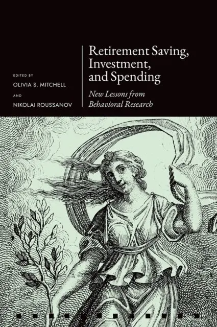 Nikolai Roussanov, Olivia S. Mitchell - Retirement Saving, Investment, and Spending, E-bok. Tillgänglighet: Lägg i varukorg