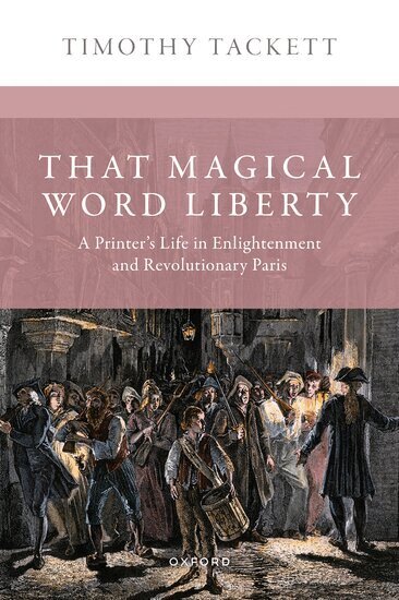 Timothy Tackett - That Magical Word Liberty, Inbunden