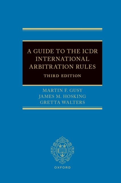 Gretta Walters, James M. Hosking, Martin F. Gusy - Guide to the ICDR International Arbitration Rules, E-bok. Tillgänglighet: Lägg i varukorg