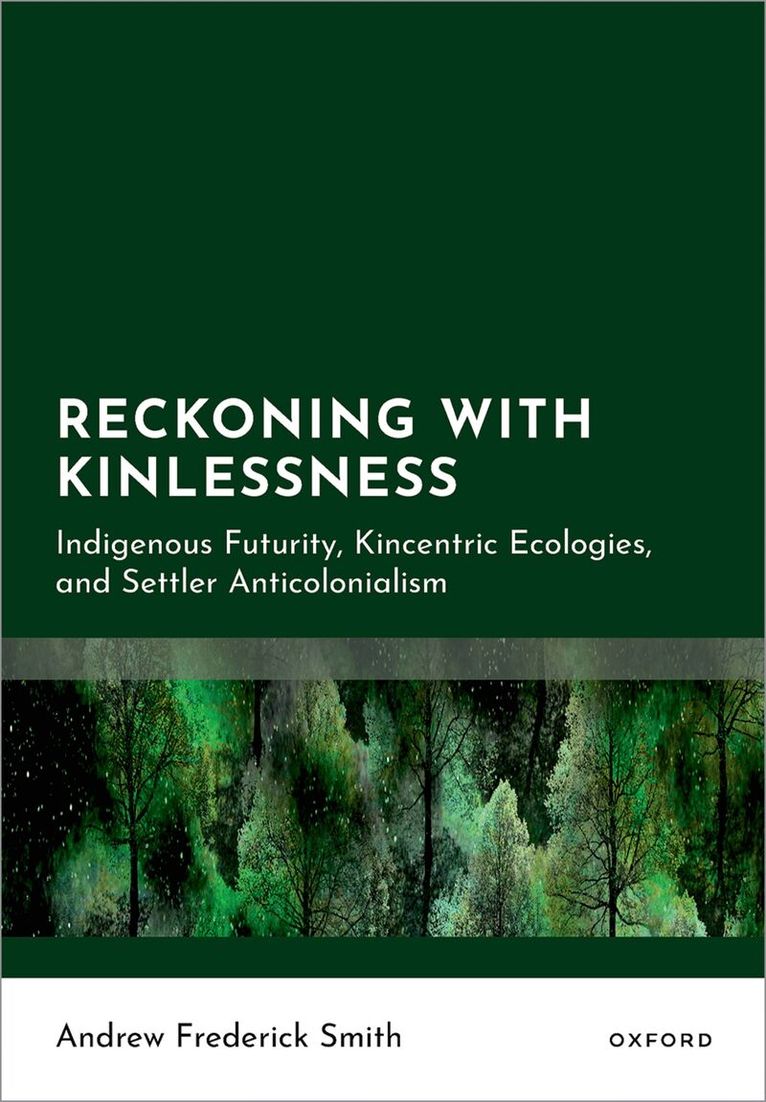 Andrew Frederick Smith - Reckoning with Kinlessness, Inbunden