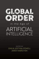 Emilia Justyna Powell, Jarek Nabrzyski - Global Order in the Age of Artificial Intelligence, Inbunden