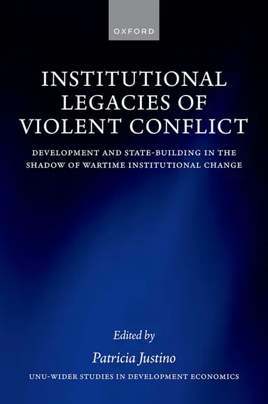 Patricia Justino - Institutional Legacies of Violent Conflict, Inbunden