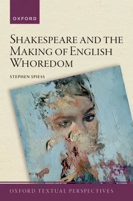 Stephen Spiess - Shakespeare and the Making of English Whoredom, E-bok. Tillgänglighet: Lägg i varukorg
