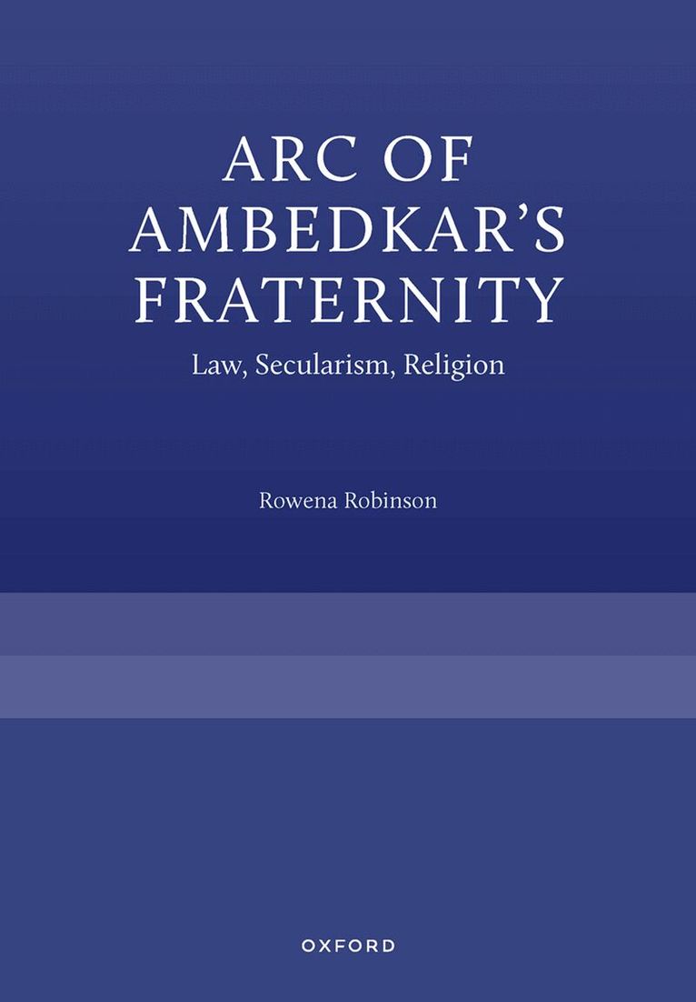 Rowena Robinson - Arc of Ambedkar's Fraternity, Inbunden