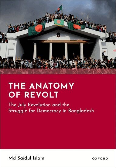 Md Saidul Islam - The Anatomy of Revolt, Inbunden