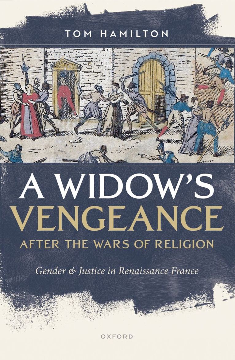 Hamilton - A Widow's Vengeance after the Wars of Religion, Häftad. Tillgänglighet: Lägg i varukorg