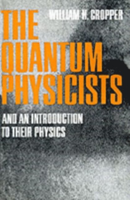 William H. Cropper - Quantum Physicists, E-bok
