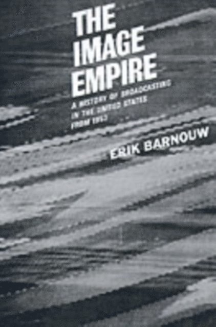 Erik Barnouw - Image Empire, E-bok