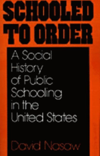 David Nasaw - Schooled to Order, E-bok