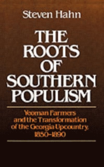 Steven Hahn - Roots of Southern Populism, E-bok
