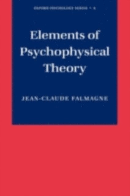 Jean-Claude Falmagne - Elements of Psychophysical Theory, E-bok