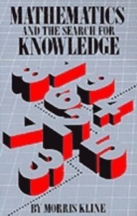 Morris Kline - Mathematics and the Search for Knowledge, E-bok