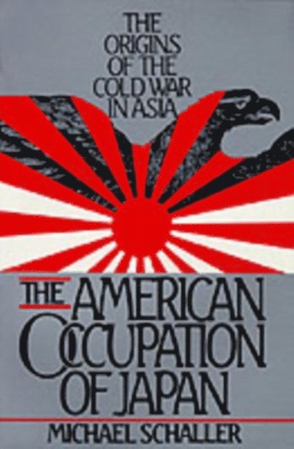 Michael Schaller - American Occupation of Japan, E-bok