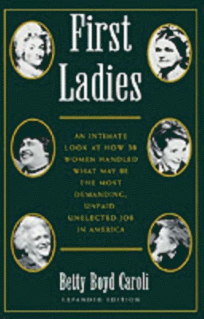 Betty Boyd Caroli - First Ladies, E-bok