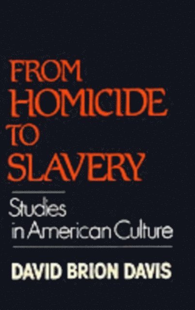 David Brion Davis - From Homicide to Slavery, E-bok