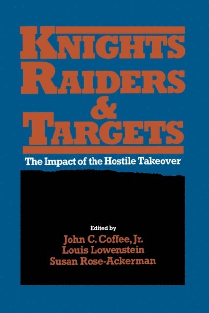 Susan Rose-Ackerman, Louis Lowenstein, John C. Coffee Jr. - Knights, Raiders, and Targets, E-bok