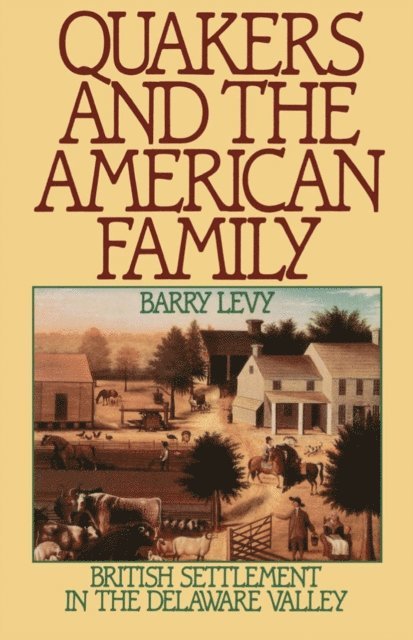 Barry Levy - Quakers and the American Family, E-bok