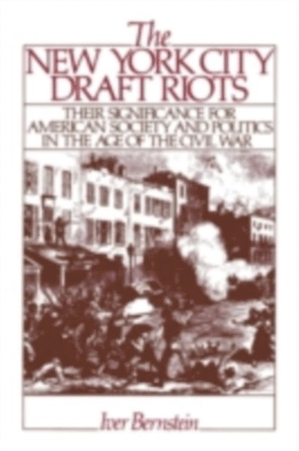 Iver Bernstein - New York City Draft Riots, E-bok