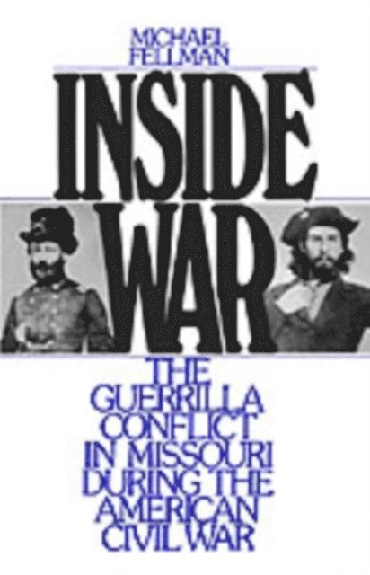 Michael Fellman - Inside War, E-bok