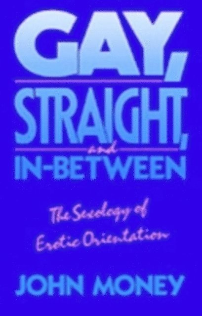 John Money - Gay, Straight, and In-Between, E-bok